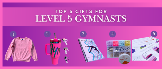 Top 5 Gifts for Level 5 Gymnasts